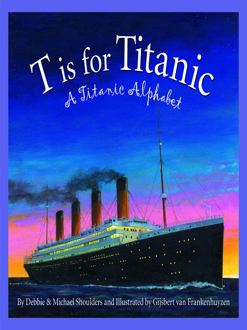 Title details for T is for Titanic by Michael Shoulders - Wait list